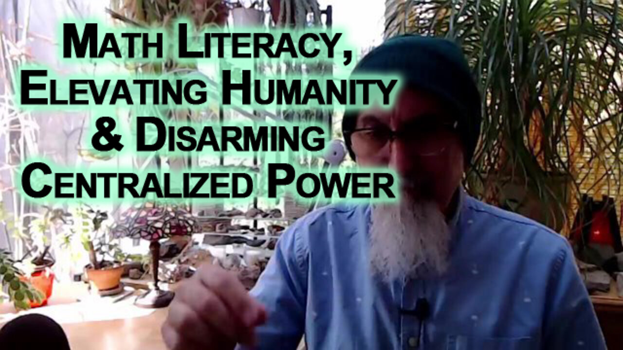 Why I Teach Mathematics: Math Literacy Elevates Humanity & Disarms Centralized Power [ASMR]