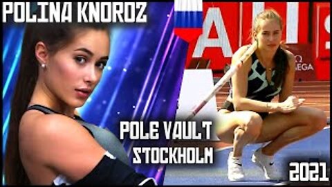 Polina Knoroz Pole Vault Final( Stockholm 2021)