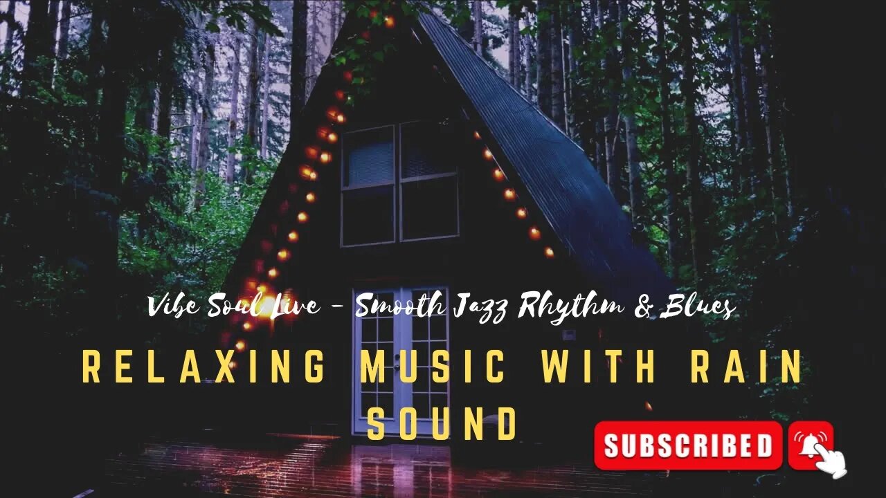 RELAXING MUSIC WITH RAIN SOUND | VIBE SOUL LIVE