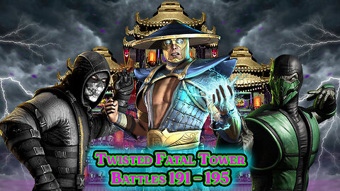 MK Mobile. Twisted Fatal Tower - [ Battles 191 - 195 ]