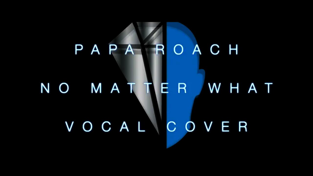 Papa Roach No Matter What Vocal Cover