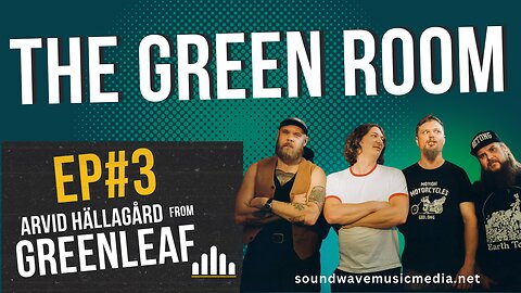 The Green Room EP#3 - Greenleaf