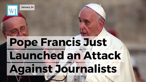 Pope Francis Just Launched An Attack Against Journalists For Spreading 'Fake News'