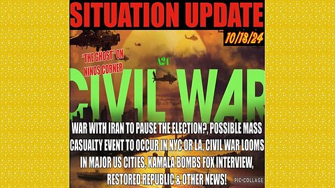 SITUATION UPDATE 10/19/24 - War W/Iran, Civil War, Mass Casualty Event, Kamal Interview, Vt Intel