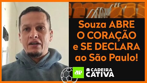 QUE FO**! Souza ABRE O CORAÇÃO e SE DECLARA ao São Paulo ANTES do TÍTULO sobre o Palmeiras!