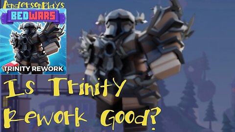 AndersonPlays Roblox BedWars [😇 TRINITY REWORK] - Is Trinity Rework Good?