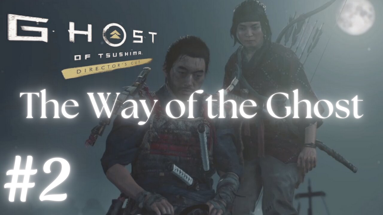 Ghost of Tsushima #2: The Way of the Ghost | No Commentary