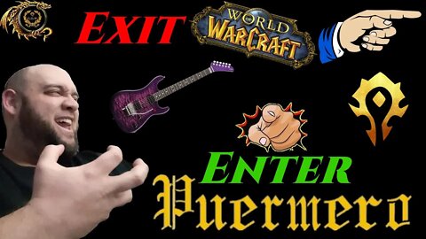 Exit WoW - Enter Puermero