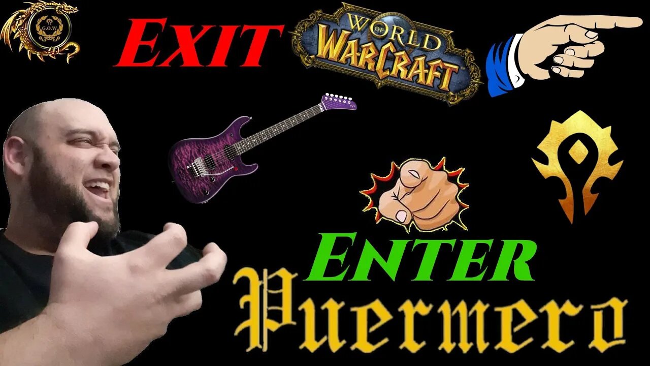 Exit WoW - Enter Puermero