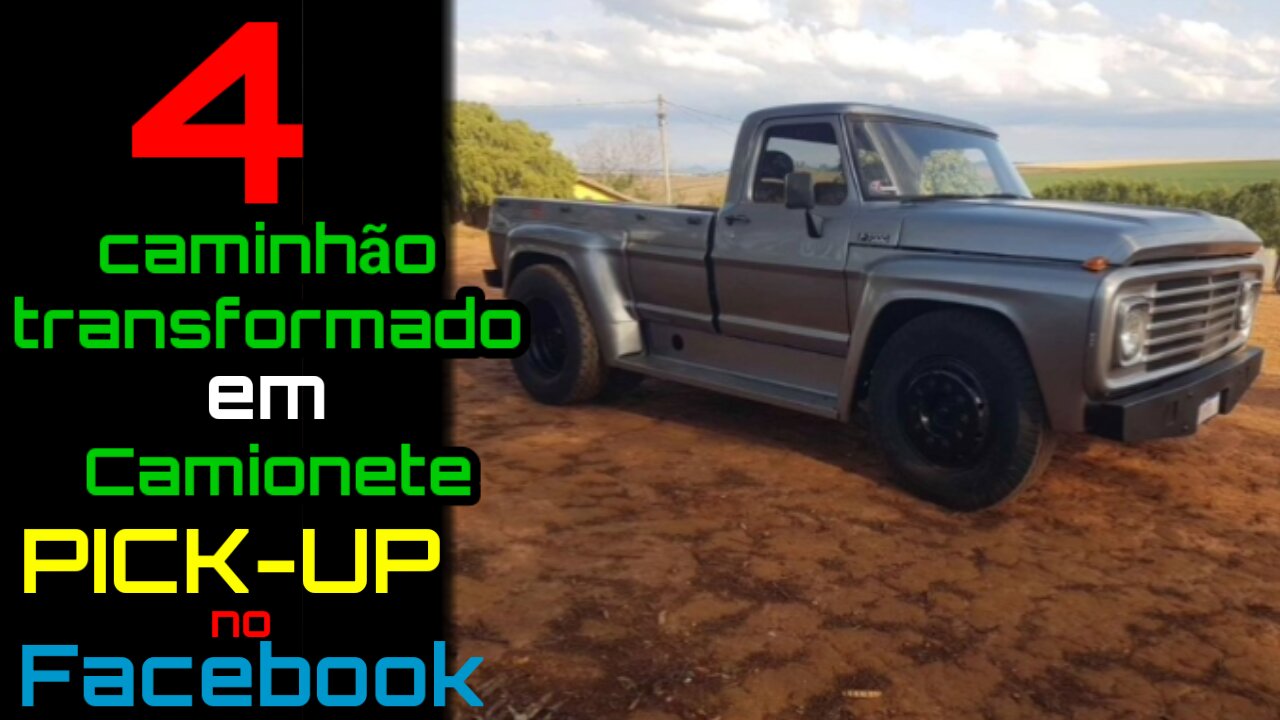 Caminhão transformado em camionete pick-up