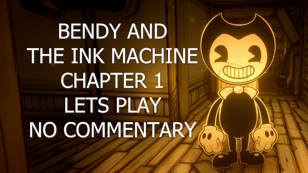 LETS PLAY BENDY AND THE INK MACHINE