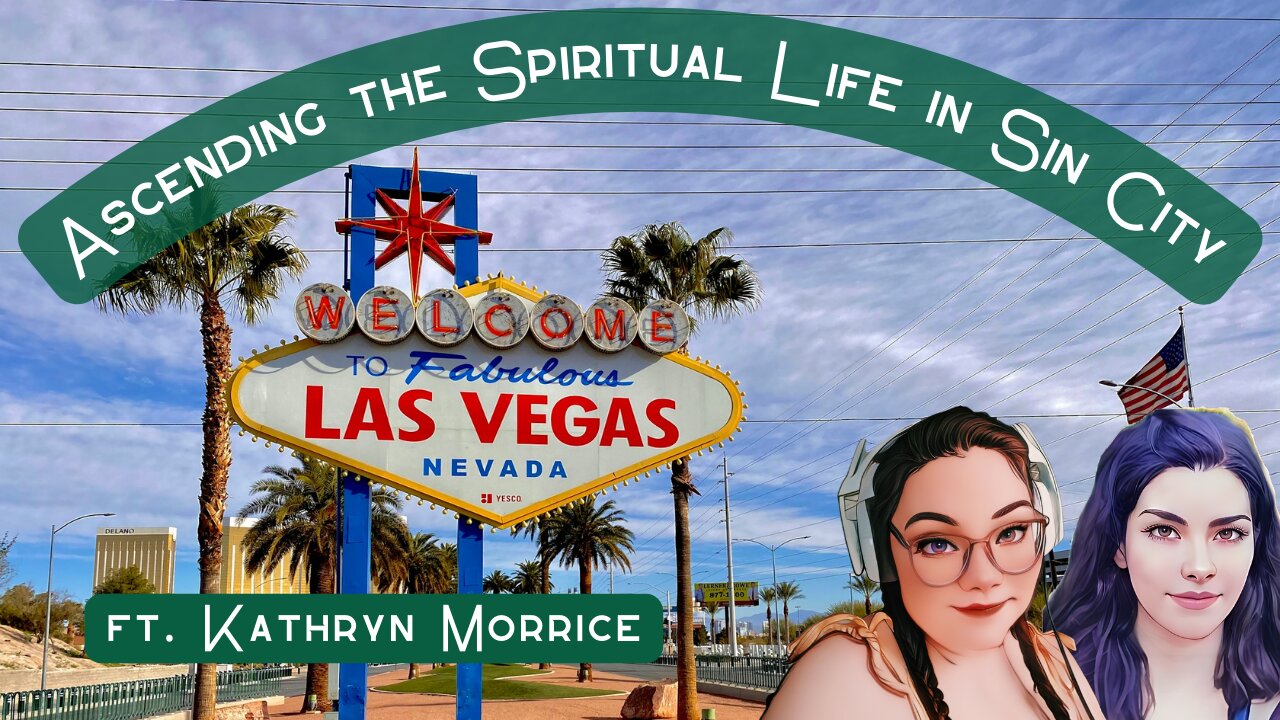 Ascending the Spiritual Life in Sin City ft. Kathryn Morrice (Finding the Faith S3 E3)