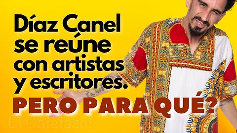 Diaz Canel se reúne con artistas y escritores.