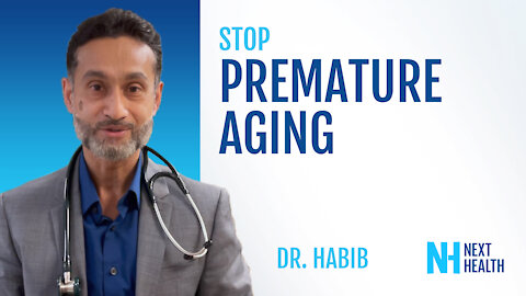 Stop Premature Aging - Dr. Habib