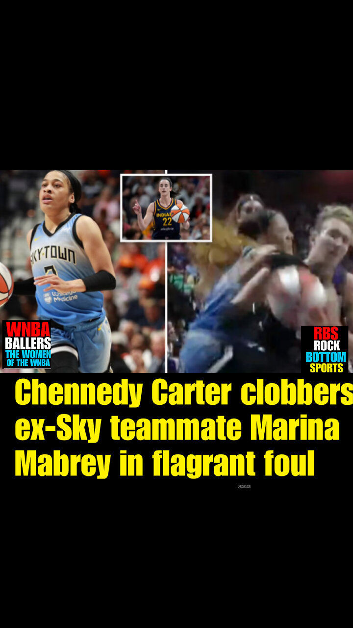 WNBAB #73 Chennedy Carter clobbers ex-Sky teammate Marina Mabrey in flagrant foul…