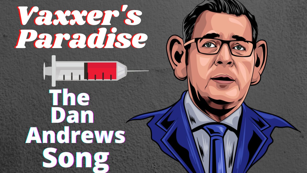 The Dan Andrews Song: Vaxxer's Paradise