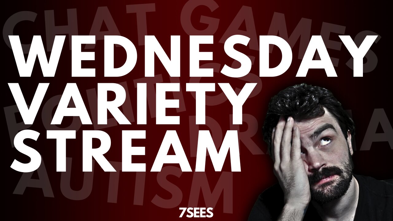 WEDNESDAY VARIETY STREAM