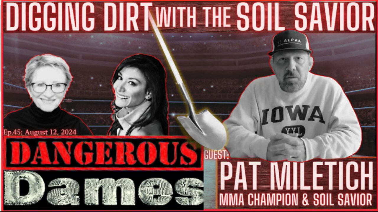 LEE MERRITT - Dangerous Dames | Ep.45: Digging Dirt With The Soil Savior, Pat Miletich