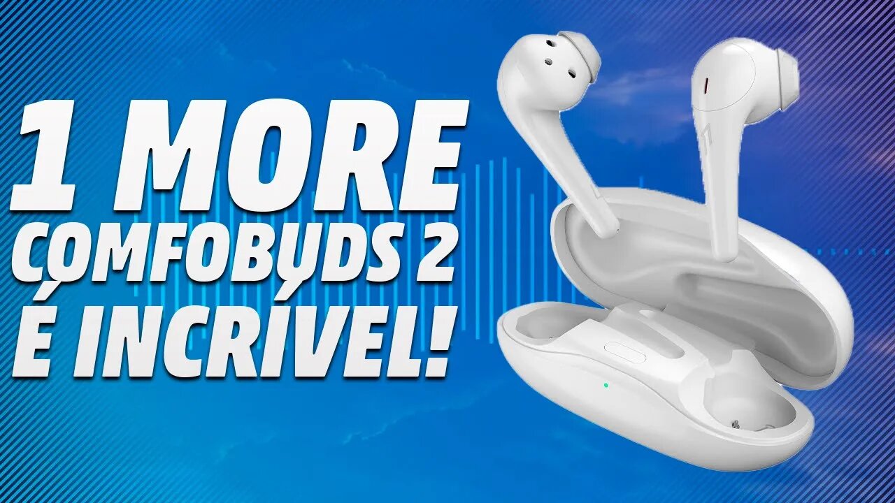 Fone sem fio excelente do Aliexpress! 1MORE Comfobuds 2 | Review/Análise