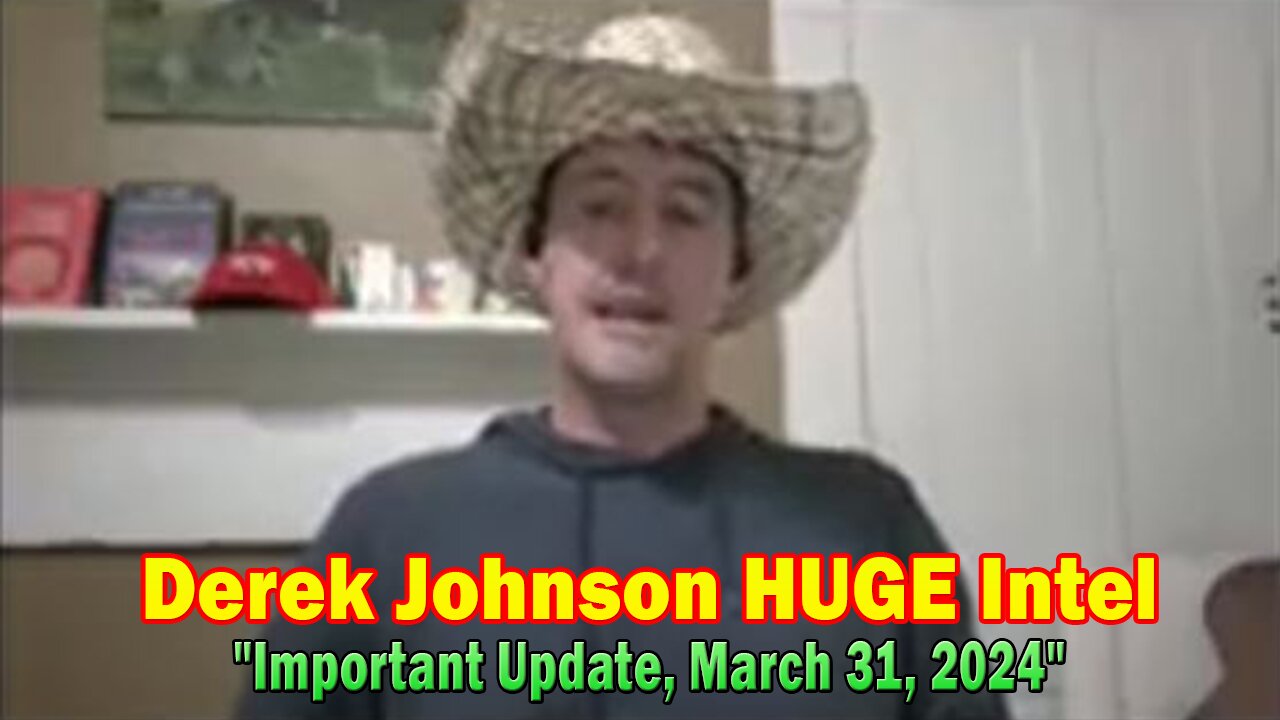 Derek Johnson HUGE Intel: Derek Johnson Important Update, March 31, 2024"