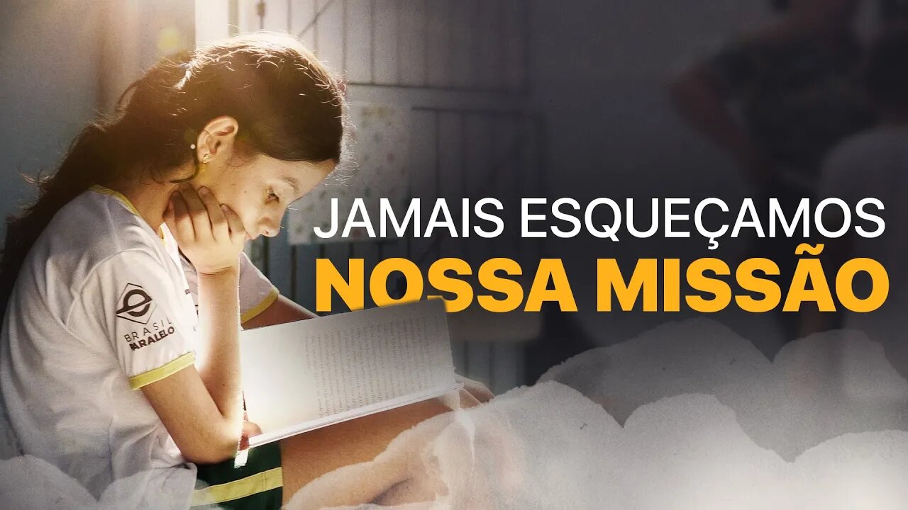 Jamais nos esqueçamos da nossa missão