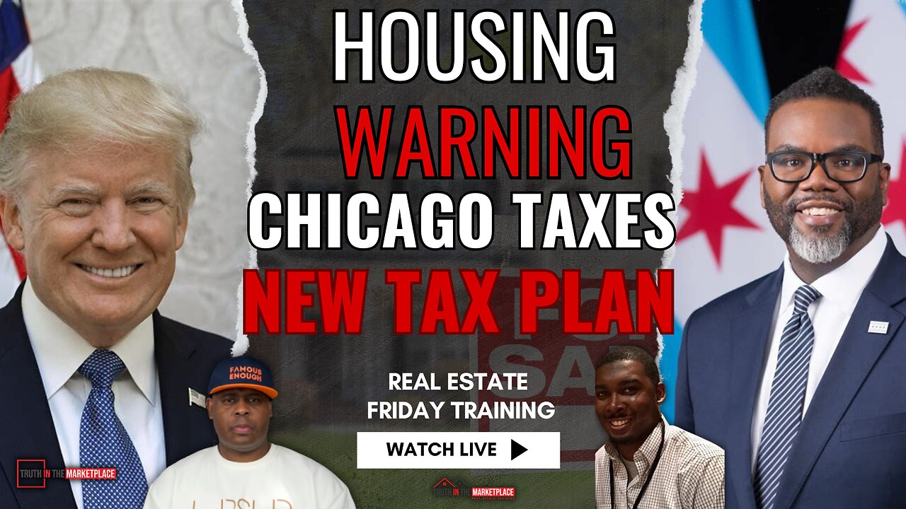 Housing Warning, Chicago Tax Hike, & Trump’s Tax Plan!