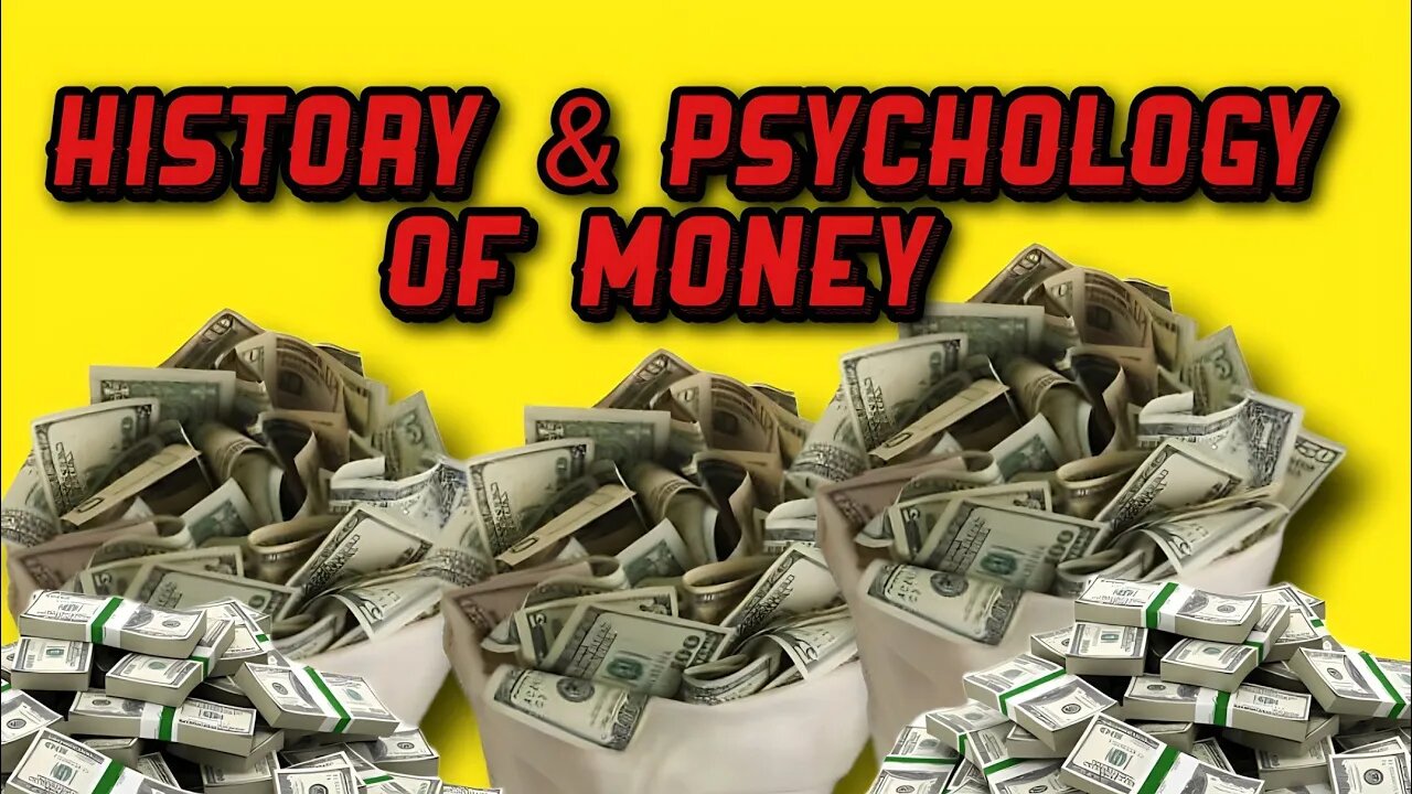 The History And Psychology of money