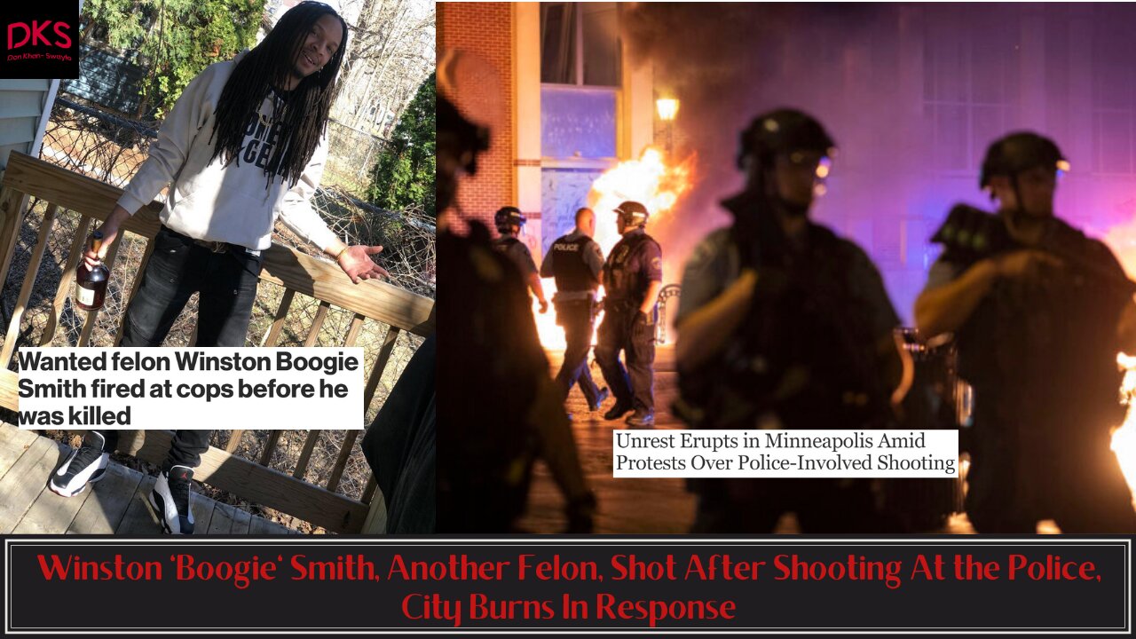 Winston 'Boogie' Smith, Another Felon, Shot After Shooting At the Police, City Burns In Response