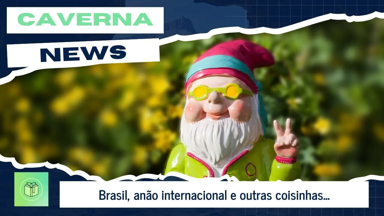 Brasil, anão internacional e outras coisinhas.