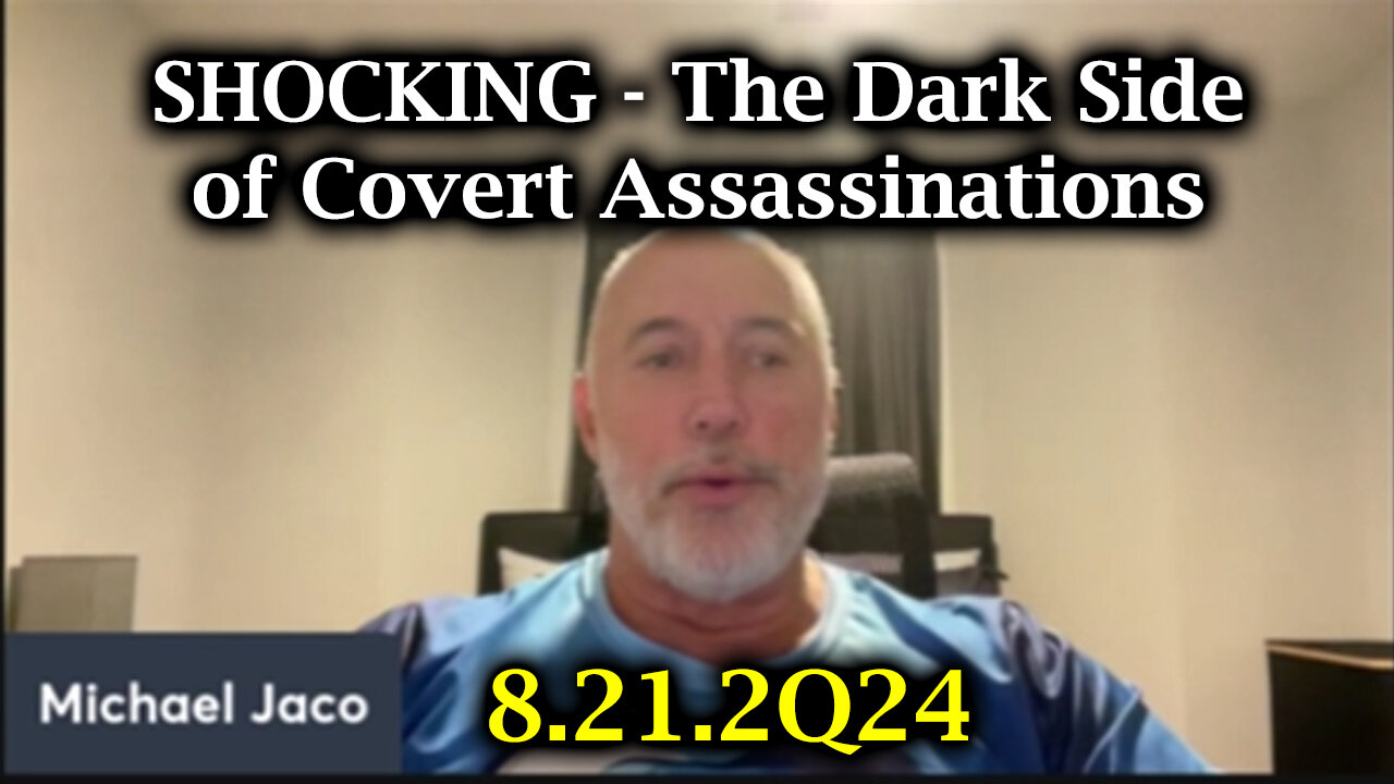 Michael Jaco SHOCKING Aug 21 - The Dark Side of Covert Assassinations