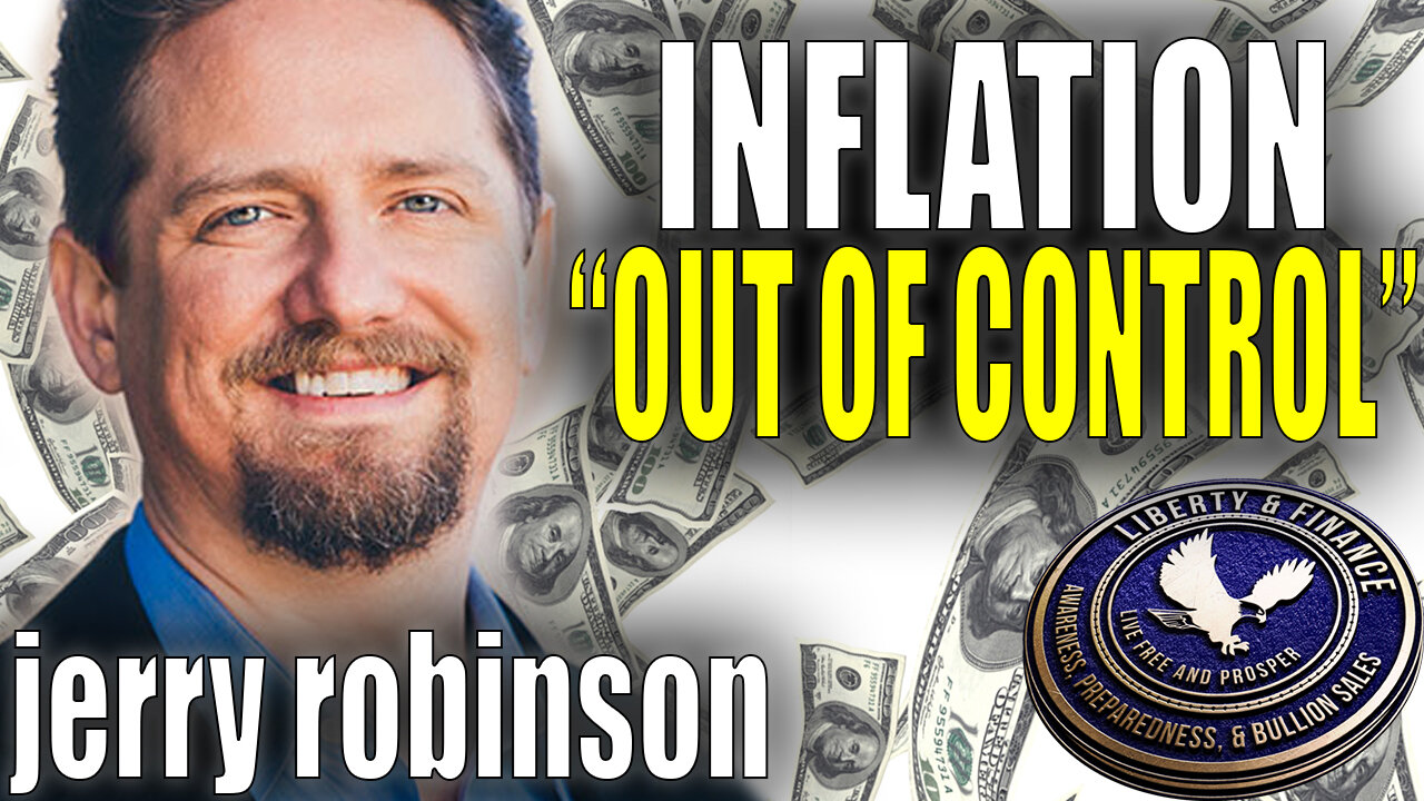 Inflation "Out Of Control" - What Next? | Jerry Robinson