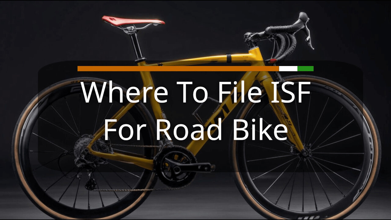 Streamline Your Road Bike Imports with Efficient ISF Filing