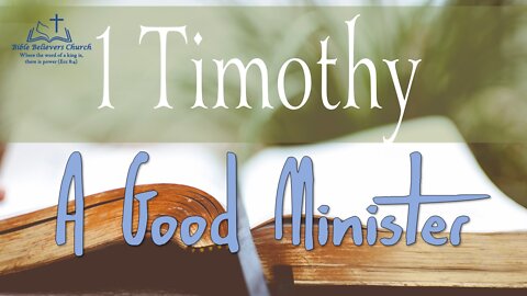 1 Timothy #11 - A Good Minister