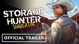 Storage Hunter Simulator - Official Launch Trailer