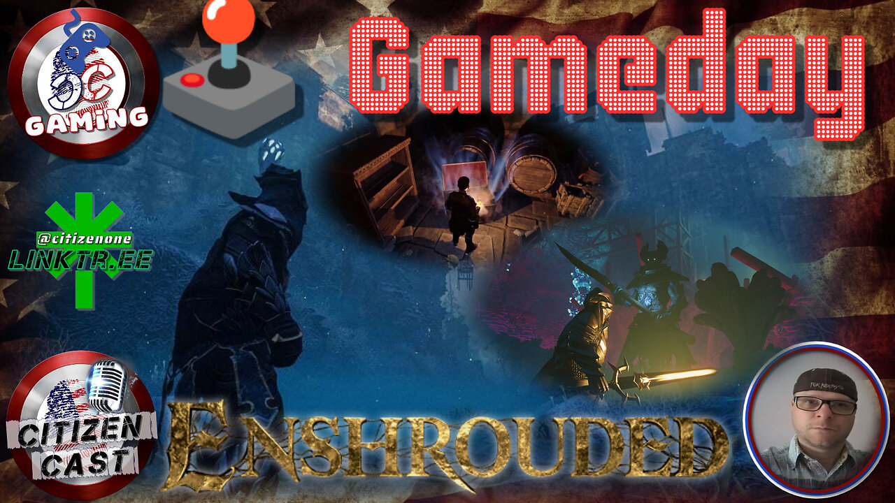 GameDay w/#CitizenCast - Enshrouded [from the beginning]