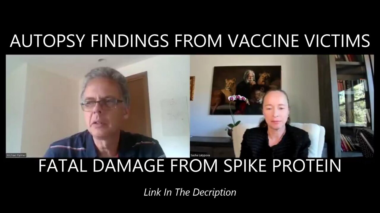 AUTOPSY FINDINGS FROM VACCINE VICTIMS - FATAL DAMAGE FROM SPIKE PROTEIN