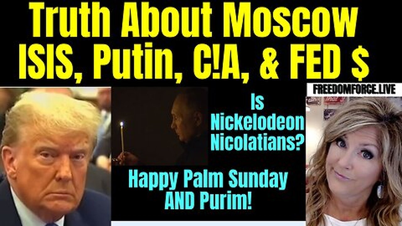 Melissa Redpill -Truth about Moscow, ISIS, Putin, C!A, Fed, Purim 3-24-24