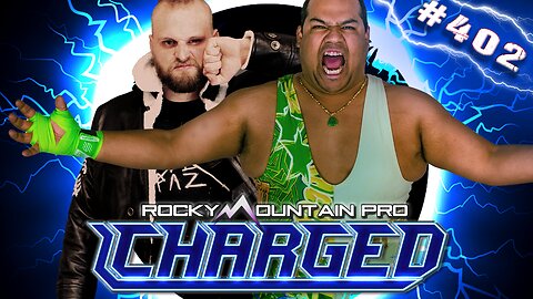 Rocky Mountain Pro Wrestling | Charged 402