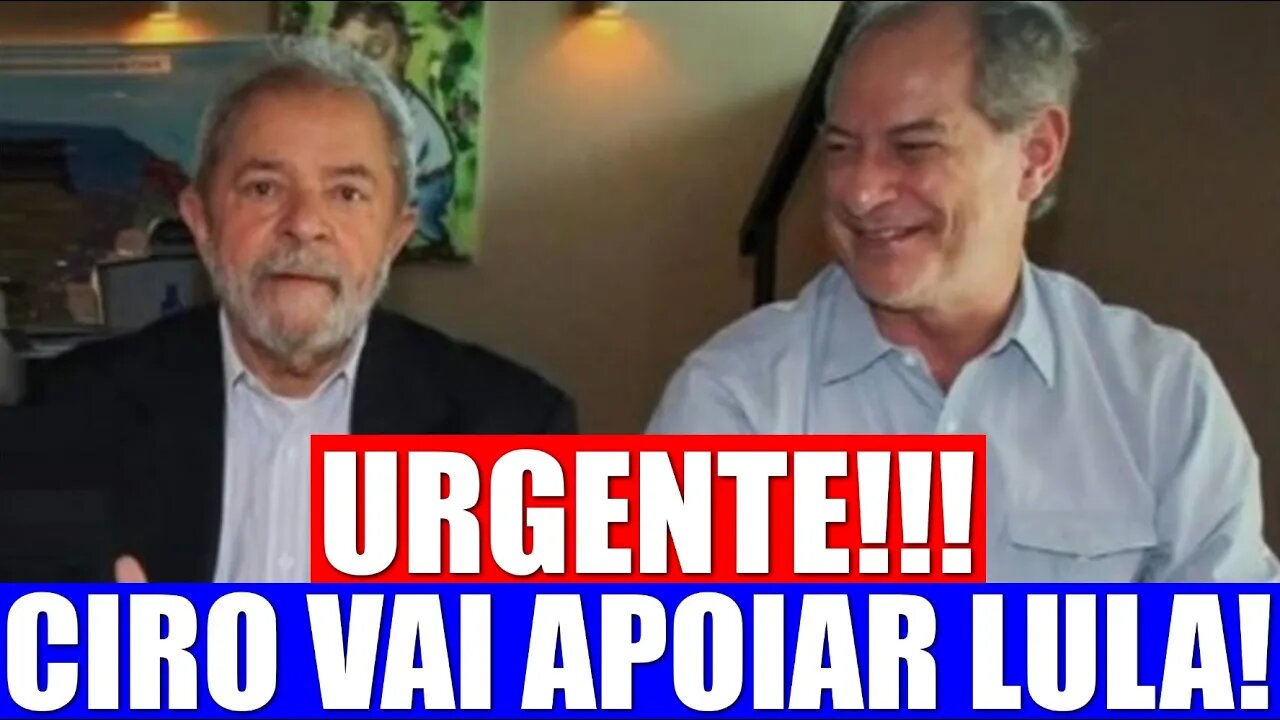 URGENTE - Ciro vai apoiar Lula