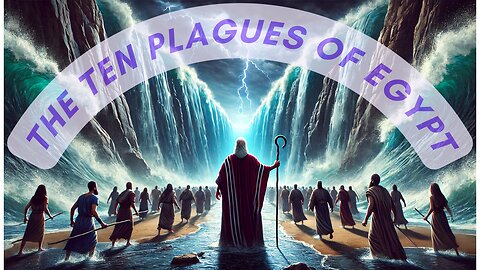 The Ten Plagues of Egypt – The Calling of Moses and the Liberation of the Israelites