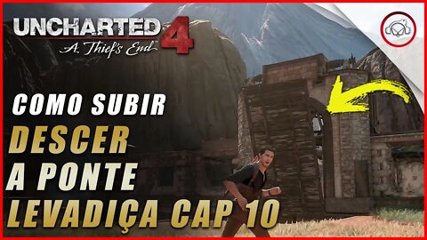 Uncharted 4 Ps5/Ps4/Pc, Como descer a ponte elevadiça no Cap 10 | Super dica