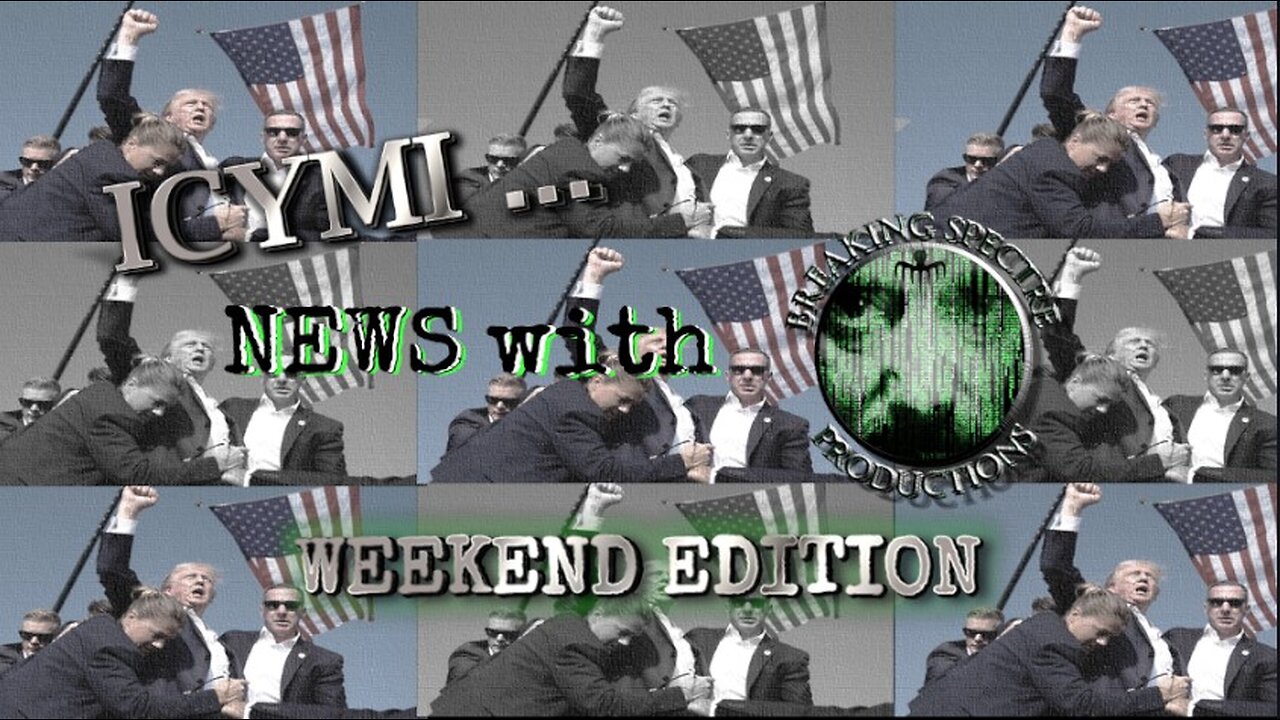 ICYMI News Weekend Edition - 28-Sep-2024 #Helene #DonaldJTrump #USSS #SenateInterimReport