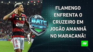 Flamengo faz CONFRONTO DIRETO amanhã; Palmeiras VISITA Galo; Corinthians ENCARA Flu! | BATE PRONTO