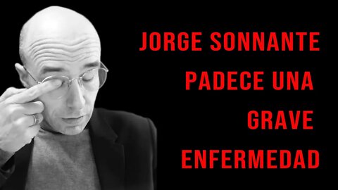 Jorge Sonnante padece una grave enfermedad.