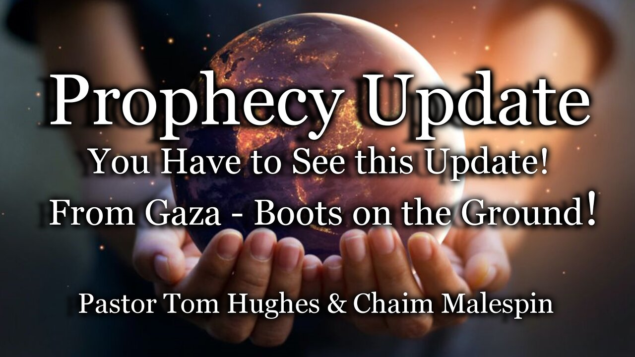 Prophecy Update: You Have to See this Update! - From Gaza - Boots on the Ground!