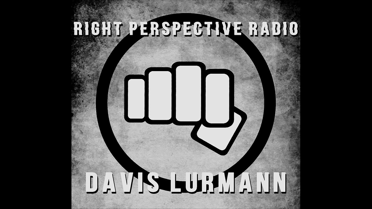 Right Perspective Radio With Davis Lurmann #002 - 16 April 2024