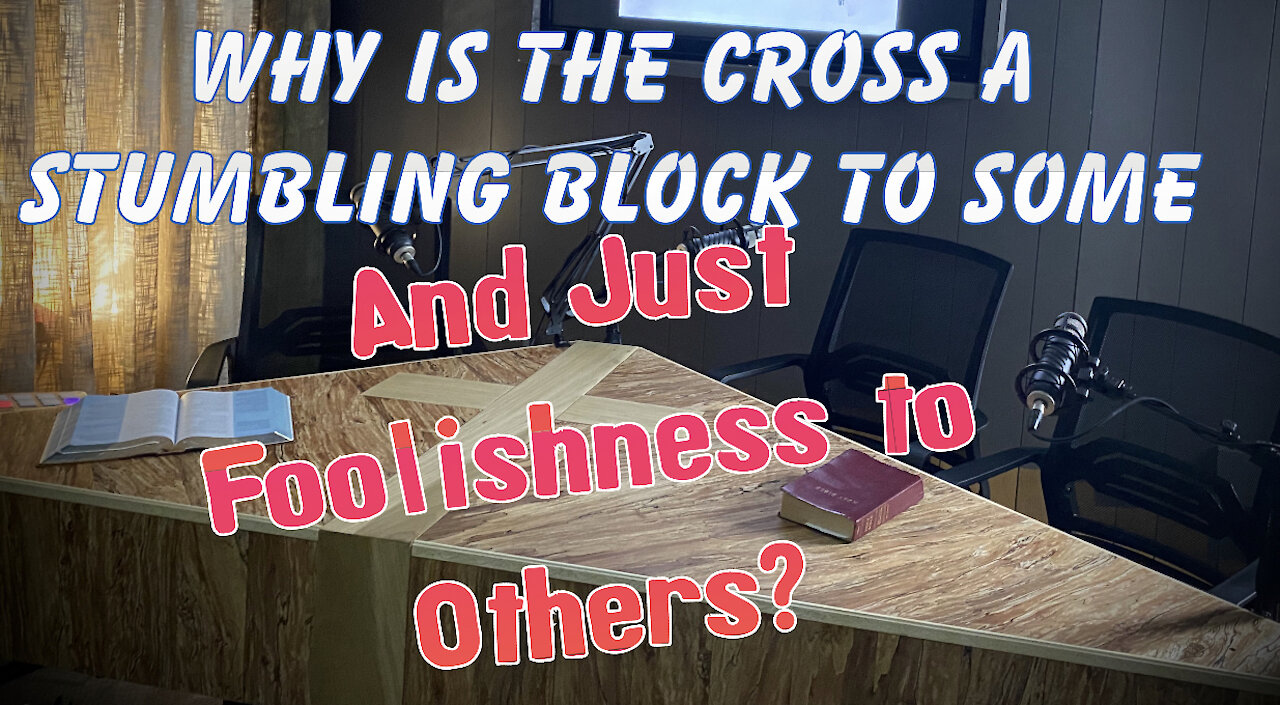 Why is the cross of Christ a stumbling block