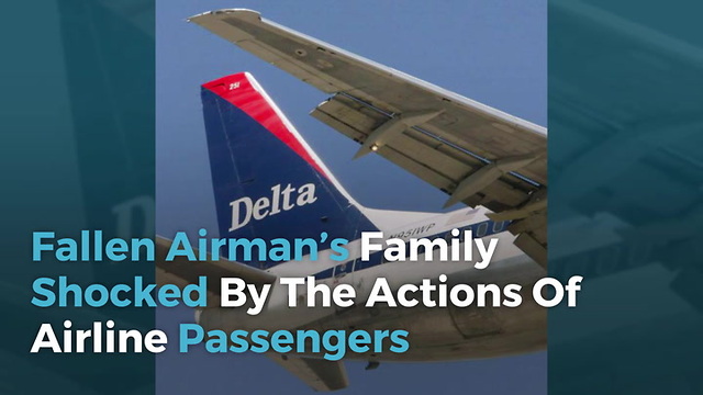 Fallen Airman’s Family Shocked By The Actions Of Airline Passengers