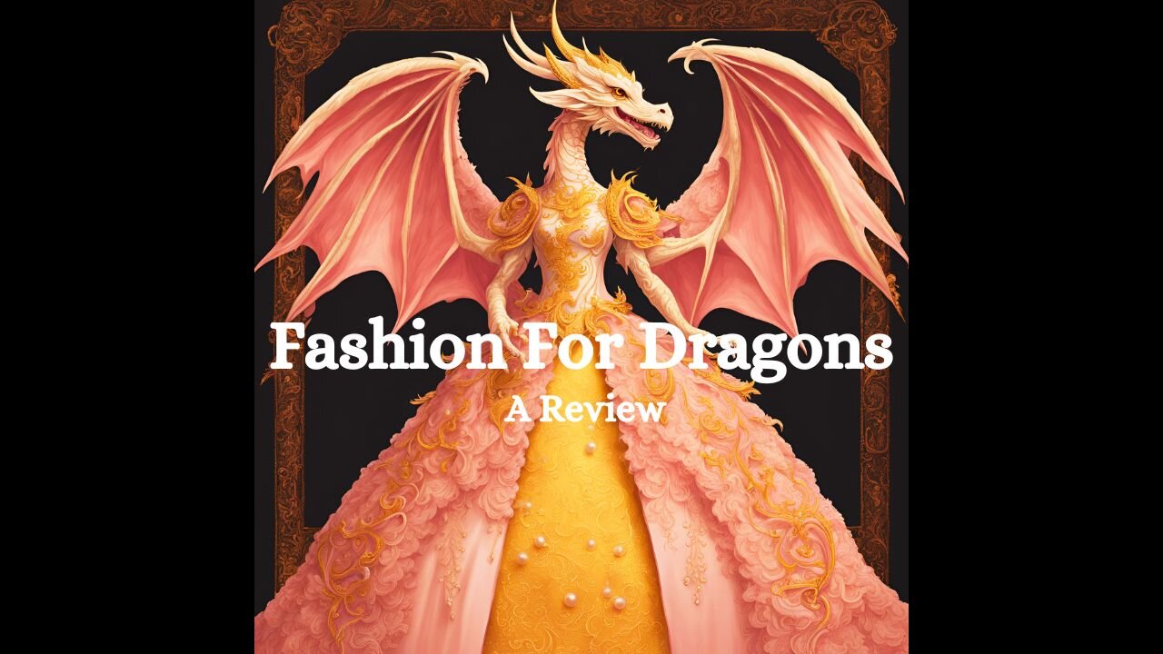 Fashion For Dragons - A Whimsical Tale Of Creativity And Couture