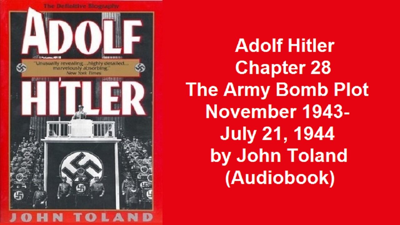 Adolf Hitler Chapter 28 The Army Bomb Plot November 1943-July 21, 1944 by John Toland